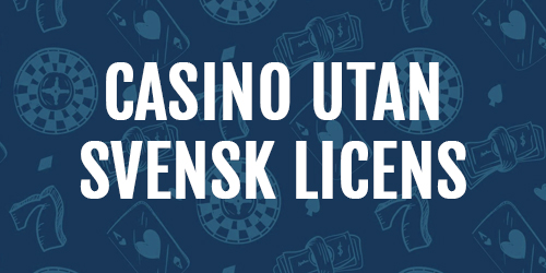 Casino Utan Svensk Licens